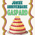 Joyeux Anniversaire Gaspard