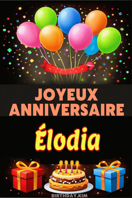 Joyeux Anniversaire Élodia Gif