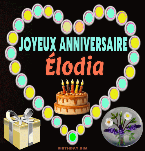 Joyeux Anniversaire Élodia Gif