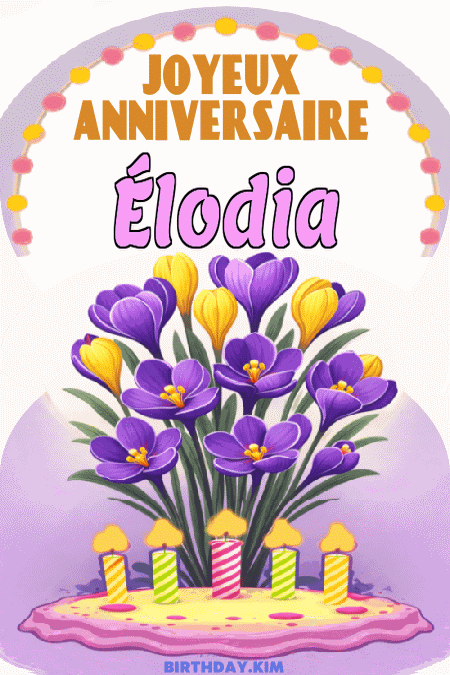 Joyeux Anniversaire Élodia Gif